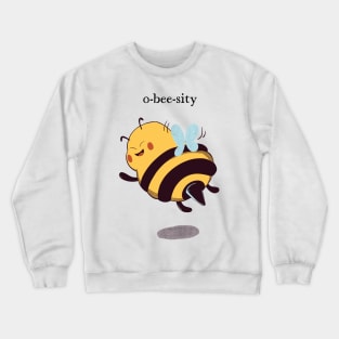 O-bee-sity - Chubby bee Crewneck Sweatshirt